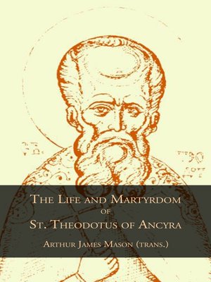cover image of The Life & Passion of St. Theodotus of Ancyra